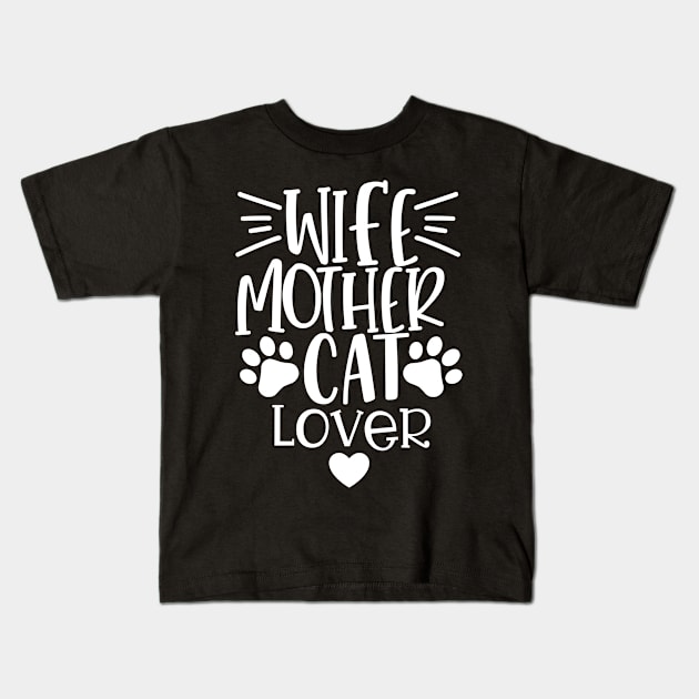 Wife Mother Cat Lover. Funny Cat Mom Quote. Kids T-Shirt by That Cheeky Tee